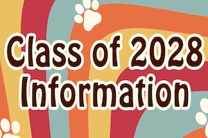  CLASS OF 2028 INFORMATION